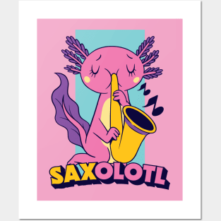 Saxolotl // Funny Axolotl with Saxophone Posters and Art